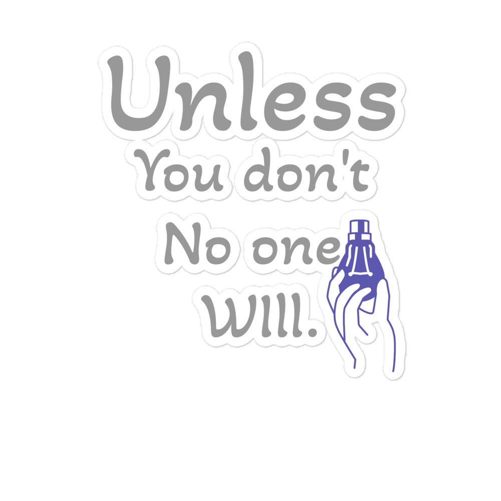 Unless you Don't stickers